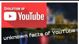 Some Unknown Facts about YOUTUBE || Evolution of YouTube || By TechArticles..