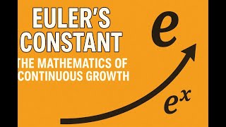 The Math of Continuous Growth - Euler's Constant