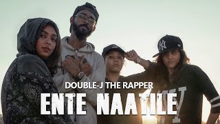 Double J The Rapper - Ente Naatile (Prod. by Kishor Kumar V)