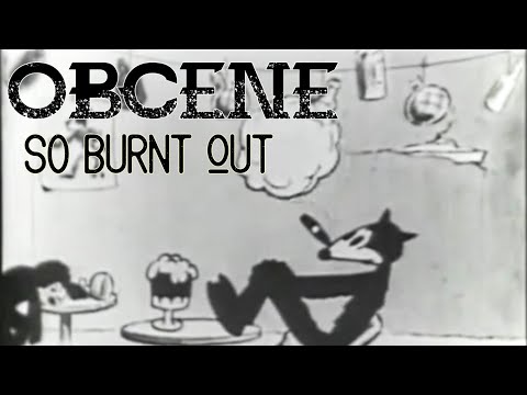Obcene - So Burnt Out (official video)