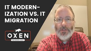 IT Modernization vs. IT Migration