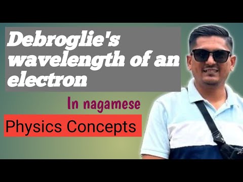 Debroglie's wavelength of an electron!!| Class 12th physics| #education #nagamese #cbse #nbse #light
