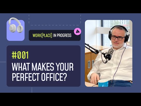 WIP Episode 1: What Makes the Perfect Office?