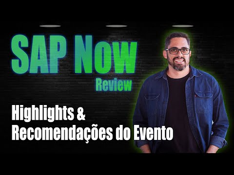 SAP Now Brasil 2021 - Review e Highlights do evento