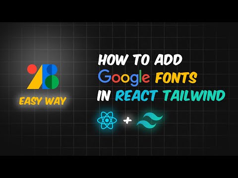 The Easy Way to Add Google Fonts to Your React + Tailwind CSS Project!