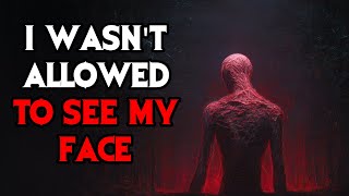 I Wasn't Allowed to See My Face