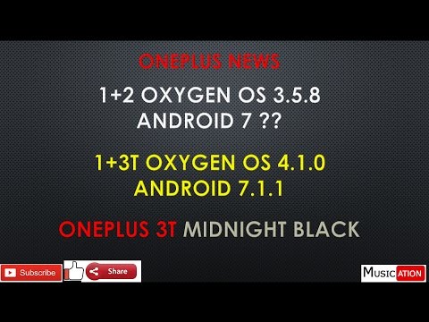 Latest Oxygen OS Updates OnePlus 2(3.5.8) & OnePlus 3T (4.1.0) Android 7.1.1 OnePlus 3T Midnight