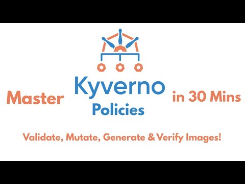 Master Kyverno Policies in 30 Minutes!