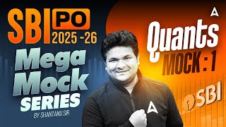 SBI PO 2025-26 | SBI PO Quant Mock Test | Mega Mock Series | By Shantanu Sir