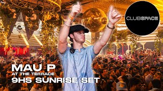 MAU P -  9 HS -   Dj set at The Terrace   @OfficialClubSpace