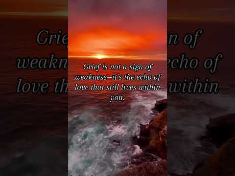 Grief Never Ends, But Neither Does Love