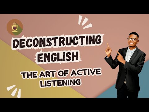 Deconstructing English The Art of Active Listening for Deeper Understanding