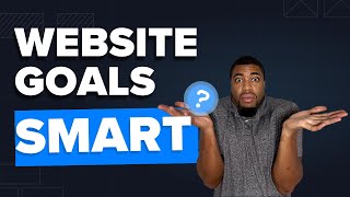 How To Set Up Smart Website Goals For Your Online Business