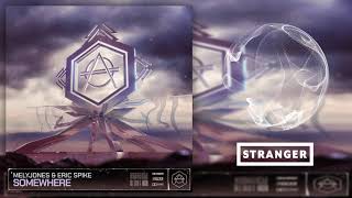 MelyJones & Eric Spike - Somewhere (Extended Mix)