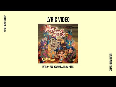 NEW FOUND GLORY - Intro + All Down Hill From Here (Lyric Video)