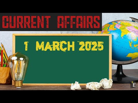 Current Affairs |Today 1 march Daily Current Affairs 2025