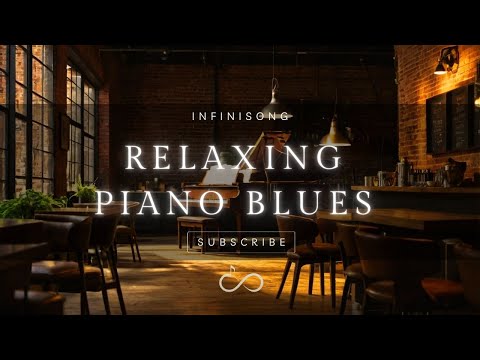 【RELAXING PIANO BLUES 4】Best Blues Café | Music for Study, Coffee or Just Chilling