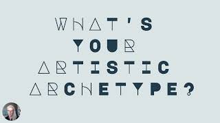 What is Your Artistic Archetype? Take the Quiz & Learn about Archteypes