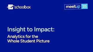 Meetup 2025: Insights to Impact - Analytics for the Whole Student Picture