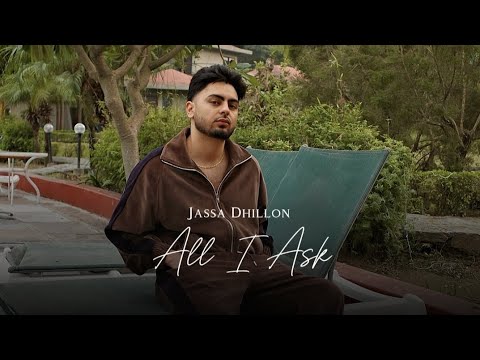 ALL I ASK : Jassa Dhillon - Top Trend Walay