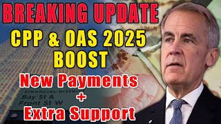Canada CPP & OAS Update 2025 — New Pension Rates Revealed — Extra Support & Changes Explained