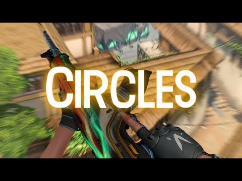 Circles - Valorant Edit.
