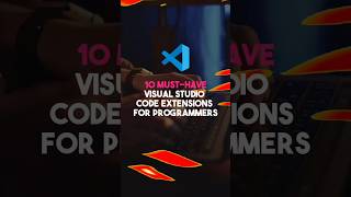 10 Must-Have Visual Studio Code Extensions for Programmers. #programming#vscode#youtubeshorts#viral