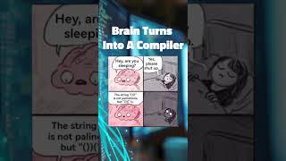 Brain Turns Into A Compiler #shorts