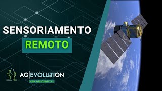 Sensoriamento Remoto | Boletim AgEvolution