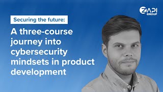 Securing the future: A three-course journey into cybersecurity mindsets in product development