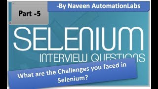 What are the Challenges you faced in Selenium? Selenium Interview Questions  Part -5