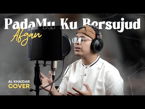 AFGAN - PADAMU KU BERSUJUD (COVER BY AL KHAIDAR)