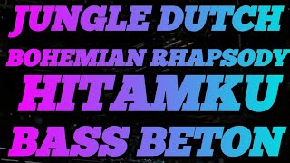 DJ BOHEMIAN RHAPSODY • HITAMKU || JUNGLE DUTCH BOXING MEDAN || FULL BASS BETON TERBARU 2025