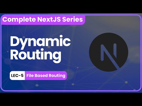 Lec-05 | Dynamic Routing in NextJS | File Based Routing