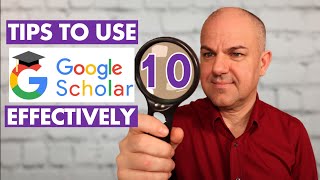 10 Tips to Use Google Scholar EFFECTIVELY
