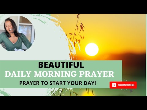 A Beautiful Daily Morning Prayer To Start Your Day [Daily Morning Prayer]