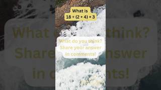 Solve Math. Bodmas Order of Operations - what is 18÷ (2+4) x3 #mathpuzzle #solvemath #math #quiz