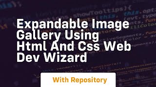 Expandable image gallery using html and css web dev wizard