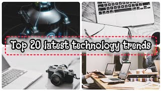 Top 20 New Technology Trends That Will Change Your Life And Future #artificialintelligence #aitrends