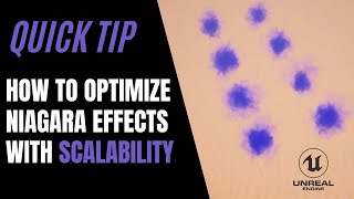 Quick Tip - How to Optimize Niagara Effects with Scalability with Stan Petruk