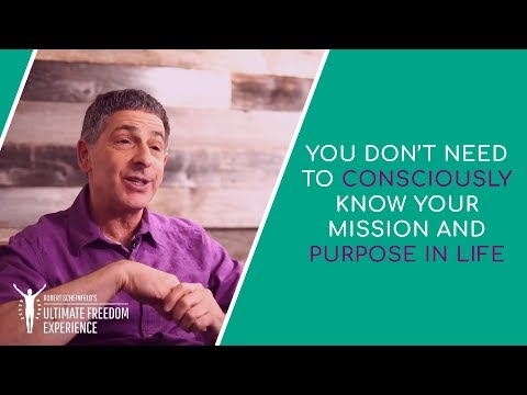 You Do Not Need To Know Your Mission and Purpose In Life