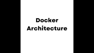 Docker Architecture