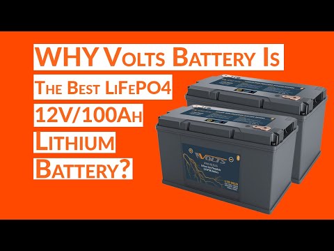 WHY Volts Battery Is the Best LiFePO4 12V/100Ah Lithium Battery?