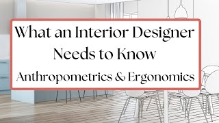 What Interior Designers Need to Know About Ergonomics & Anthropometry in Interior Design