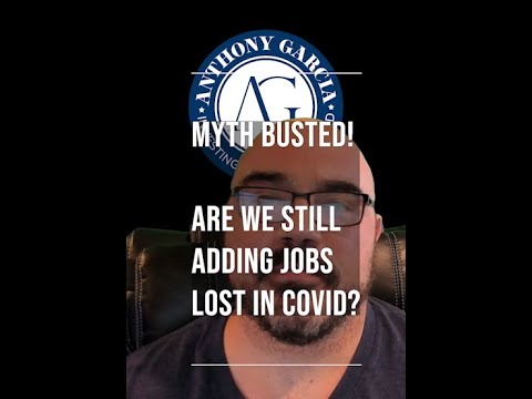 Are we still adding jobs lost in covid? MYTH BUSTED