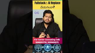 Fullstackని AI Replace చేయగలదా? | Full Stack Course in Hyderabad | CYC #fullstackwithai #Softwarejob