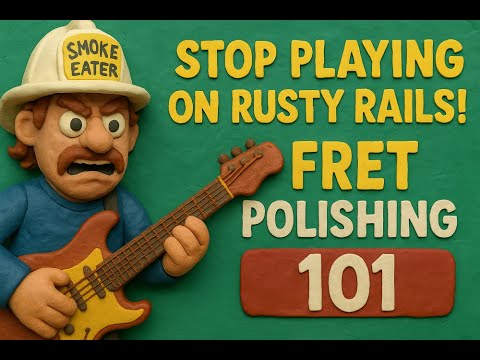 Guitar Maintenance: Guitar Fret Cleaning & Advanced Fret Polishing 101