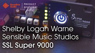 Product Spotlight: SSL Super 9000 - Superior Punch & Clarity, Unparalleled SuperAnalogue Performance