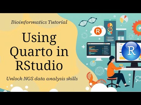 Quarto + RStudio = The Future of Reproducible Bioinformatics! Quarto for Bioinformatics NGS Analysis