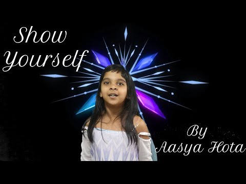 Show Yourself | Frozen 2 | Performed by Aasya Hota | Elsa